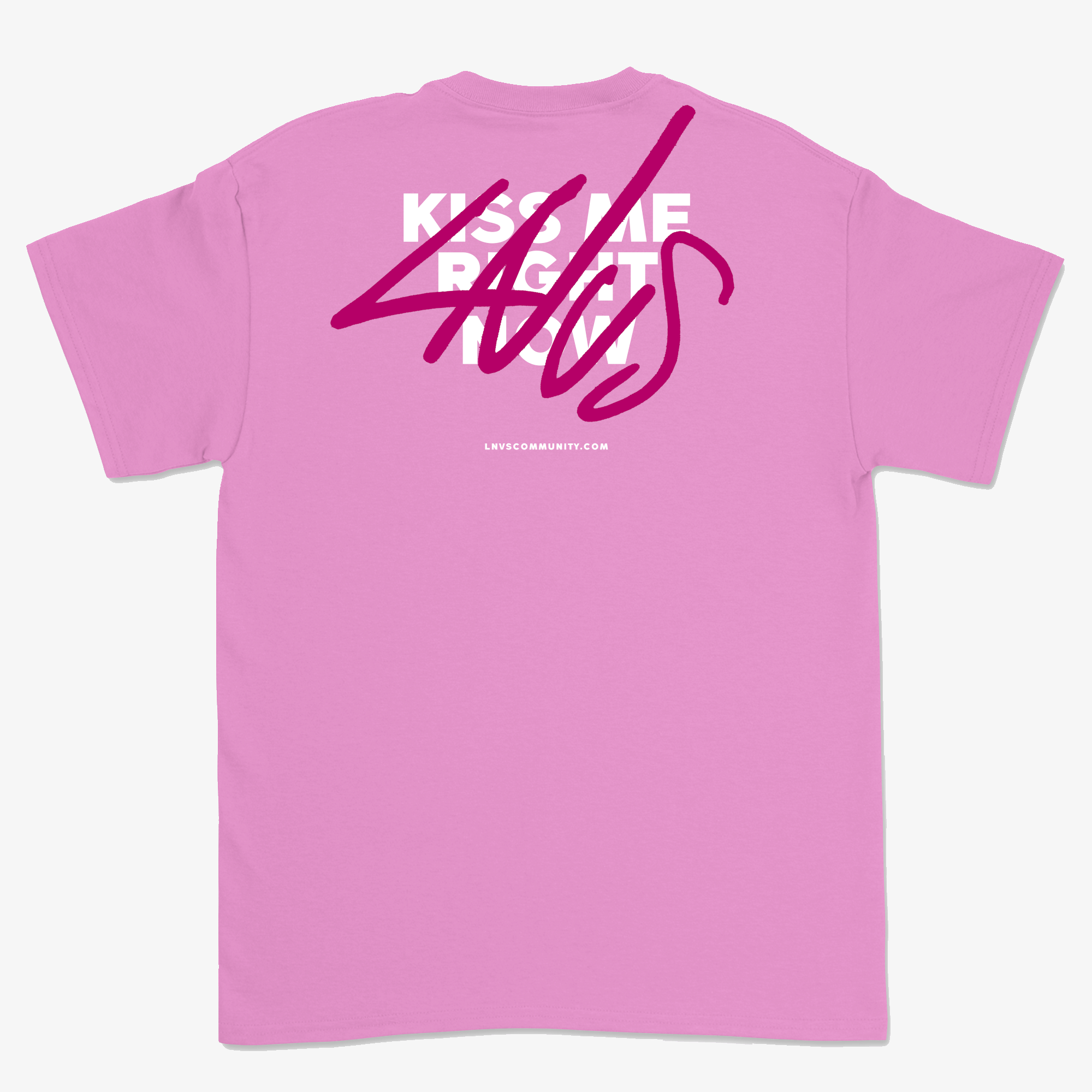 KISS ME RIGHT NOW T-SHIRT ROSE